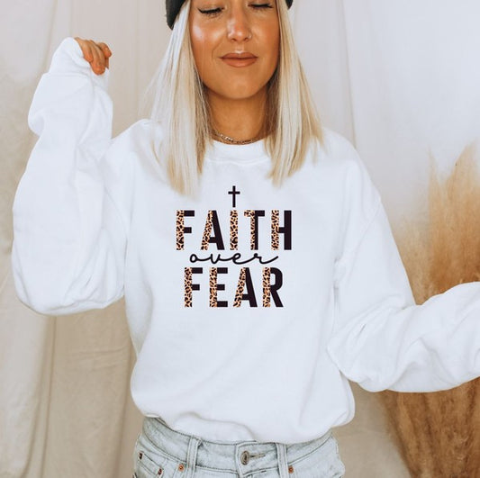 Faith Over Fear! Sweatshirt