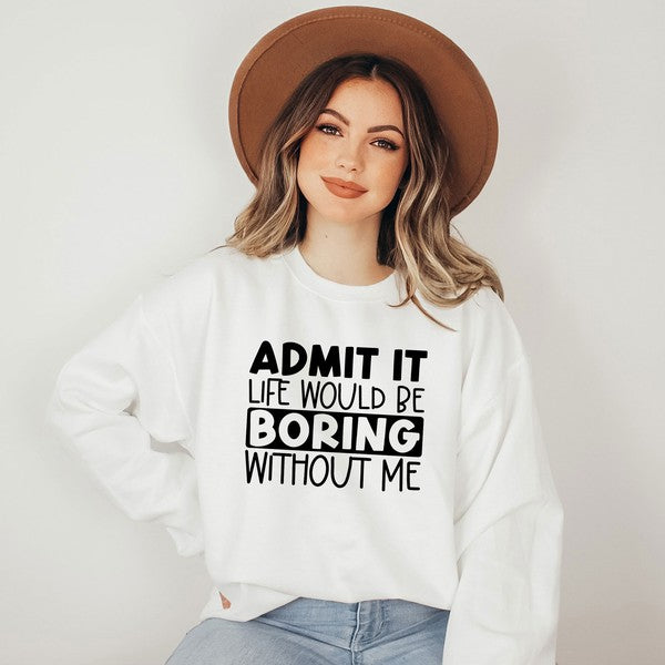 Admit It Graphic Sweatshirt