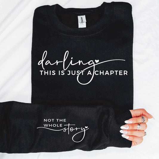 Darling This Is Just A Chapter! Sweatshirt